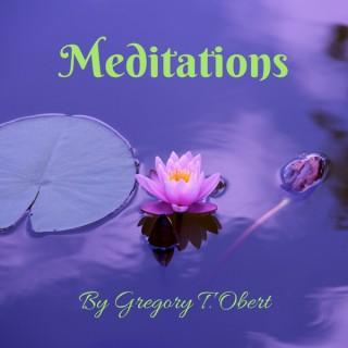 Meditations by Gregory T. Obert