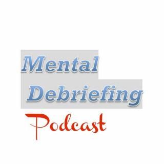Mental Debriefing Podcast