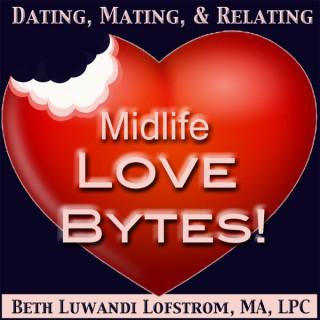 Midlife Love Bytes! | Relationship | Insight | Psychology | Healthy Love | Transition