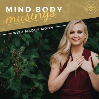 Mind Body Musings Podcast: Feminine Embodiment | Surrender & Trust | Relationships | Limiting Beliefs | Authenticity