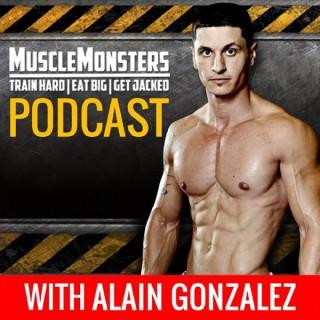 Muscle Monsters Podcast: Train Hard | Eat Big | Get Jacked