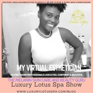 My Virtual Esthetician -Skin Care Experts At your Finger tips-Luxury Lotus Spa -EstherTheEsthetician