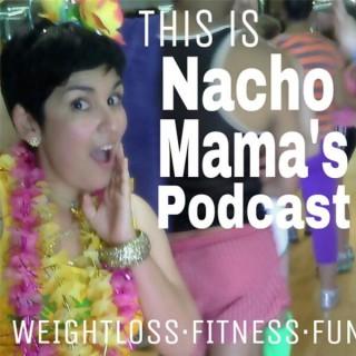 Nacho Mama's Podcast