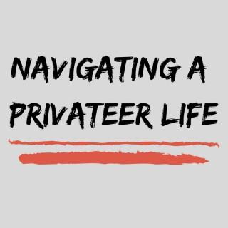 Navigating a Privateer Life