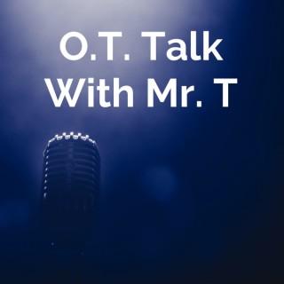 O.T. Talk With Mr. T