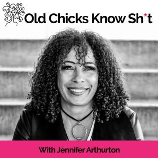 Old Chicks Know Sh*t Podcast