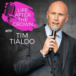 Life After The Crown With Tim Tialdo