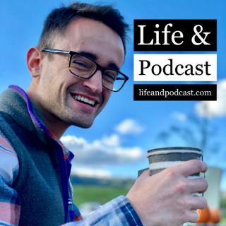Life And Podcast - Career and Life Advice