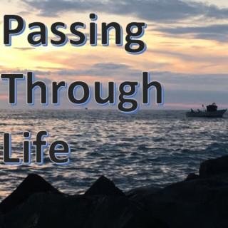 Passing Through Life