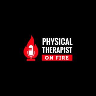 Physical Therapist On Fire