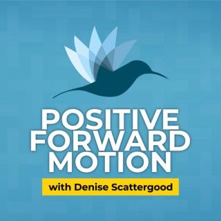 Positive Forward Motion