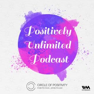 Positively Unlimited Podcast