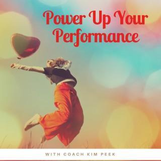 Power Up Your Performance with Kim Peek