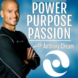 Power, Purpose, & Passion with Anthony Cheam