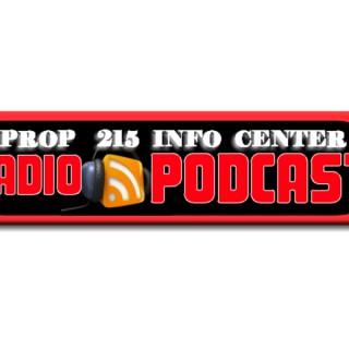 Prop 215 Info Center Radio's Podcast