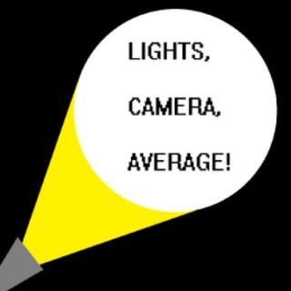 Lights, Camera, Average!