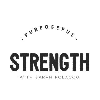 Purposeful Strength Podcast