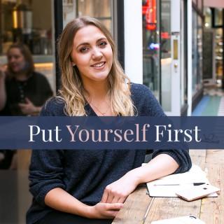 Put Yourself First Podcast | Self Care | Personal Growth | Goal Setting | Inspirational Interviews