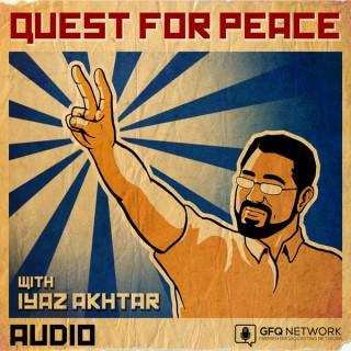 Quest For Peace with Iyaz Akhtar (Audio)