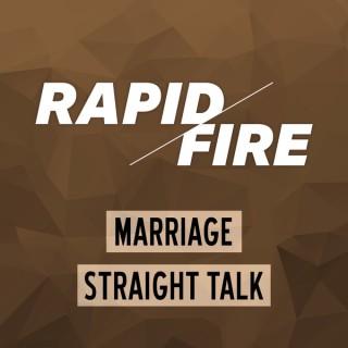 Rapid Fire, Marriage Straight Talk: No Sugarcoating, No Protecting Egos, Just Man to Man