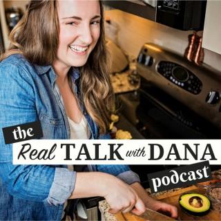 Real Talk with Dana | Nutrition, Health & Fitness with a healthy side of sarcasm