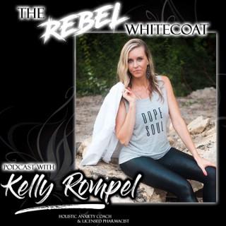 Rebel Whitecoat Podcast|Anxiety Relief|Empowerment|Spirituality