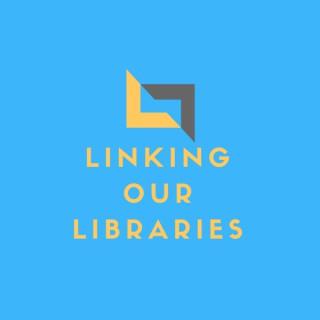 Linking Our Libraries