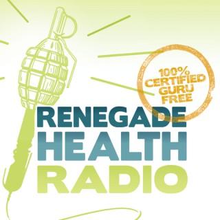 Renegade Health Radio
