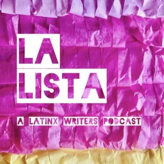 LA LISTA: A Latinx Writers Podcast