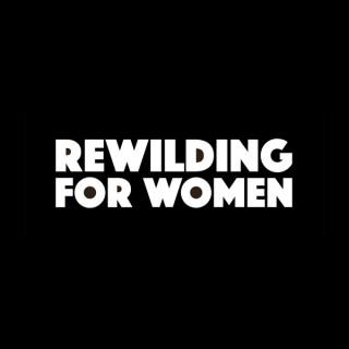 ReWilding for Women - Empowering Women through Meditation, Shamanism, Astrology, and Inner Archetypal and Goddess Practices
