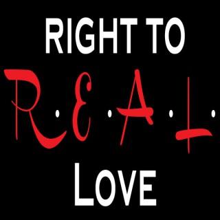 Right to R.E.A.L. Love: Biblical Advice on Relationships, Faith, Dating and Sex