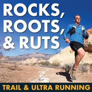 Rocks, Roots, and Ruts Show - Trail and Ultra Running