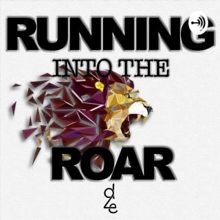 Running Into the Roar