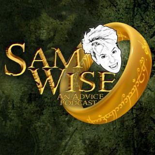 Sam Wise: An Advice Podcast