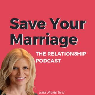 Save Your Marriage - The Relationship Podcast with Nicola Beer