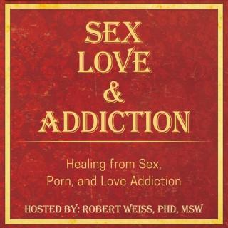 Sex, Love, and Addiction