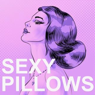 Sexy Pillows Podcast