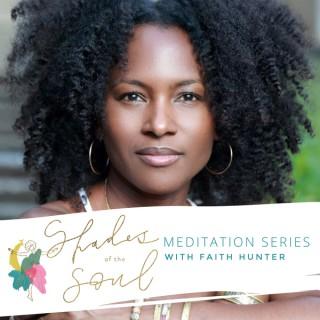 Shades of the Soul Meditation Series with Faith Hunter