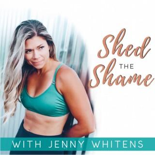 Shed the Shame with Jenny Whitens