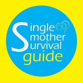 Single Mother Survival Guide