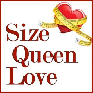 Size Queen Love