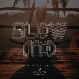 Slow Mo with Urban You Podcast