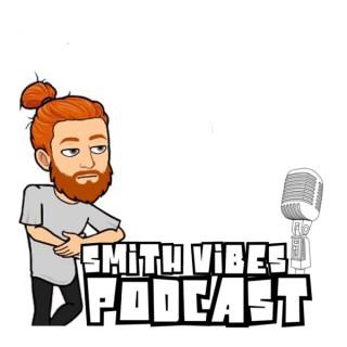 SMITH VIBES PODCAST