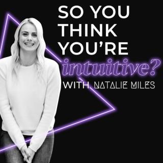 So You Think You're Intuitive Podcast