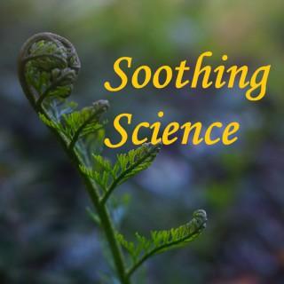 Soothing Science