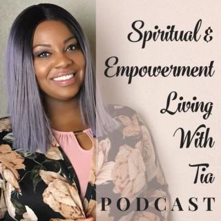 Spiritual & Empowerment Living With Tia