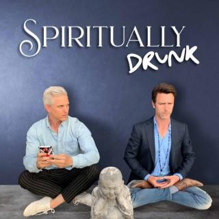 Spiritually Drunk