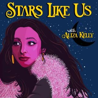Stars Like Us: Astrology with Aliza Kelly