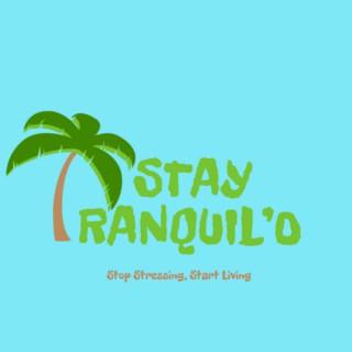 Stay Tranquil'o