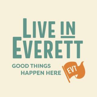 Live in Everett Podcast